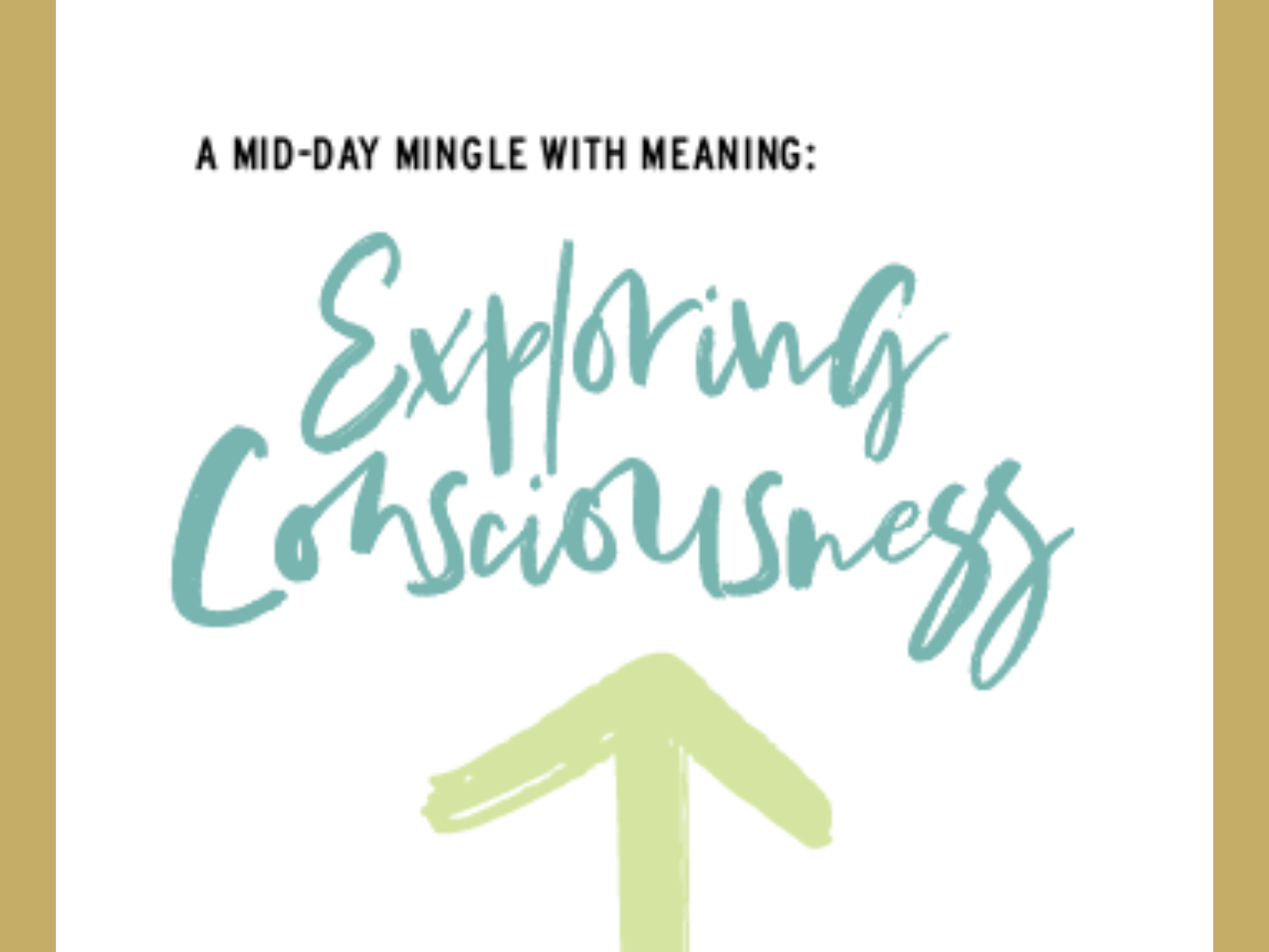  A Mid-Day Mingle with Meaning Virtual: Exploring Consciousness