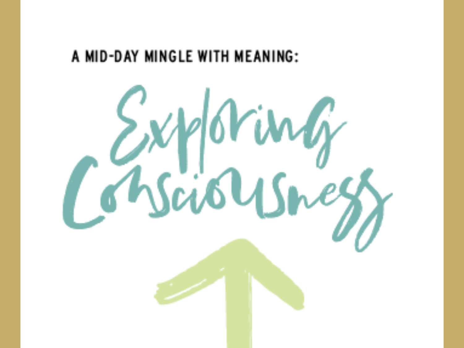A Mid-Day Mingle with Meaning Virtual: Exploring Consciousness